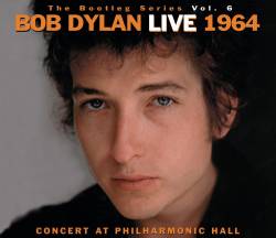 Bob Dylan : The Bootleg Series Vol. 6 : Concert at Philharmonic Hall 1964